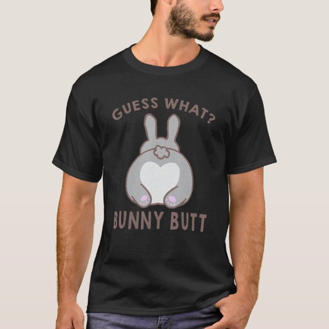 Camiseta Guess What Bunny Butt Cute Rabbit For Man Woman (Anverso)