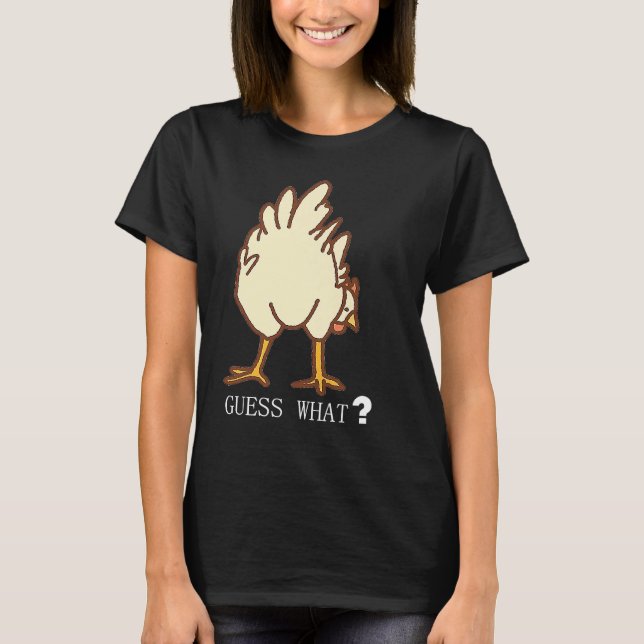 CAMISETA GUESS WHAT CHICKEN BUTT (Anverso)