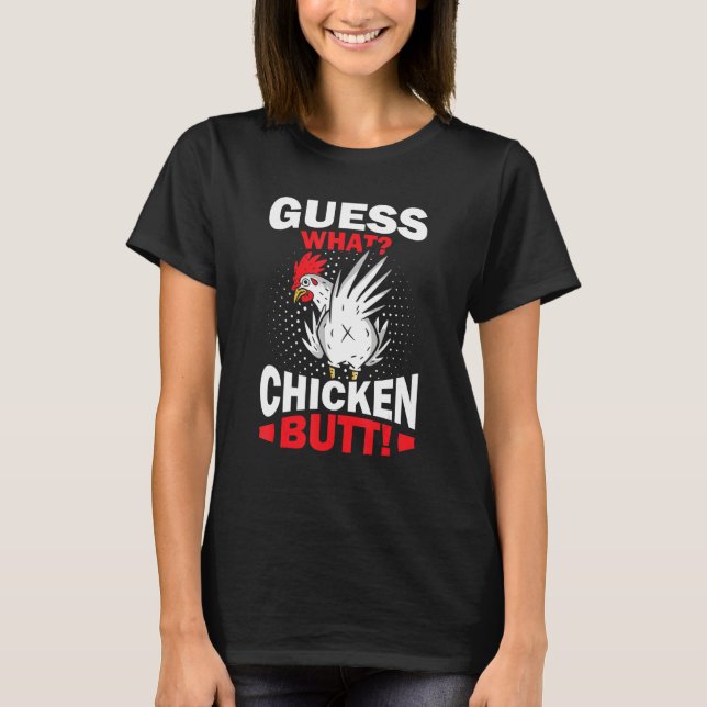 Camiseta Guess What Chicken Butt (Anverso)