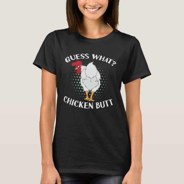 Camiseta Guess What Chicken Butt (Anverso)