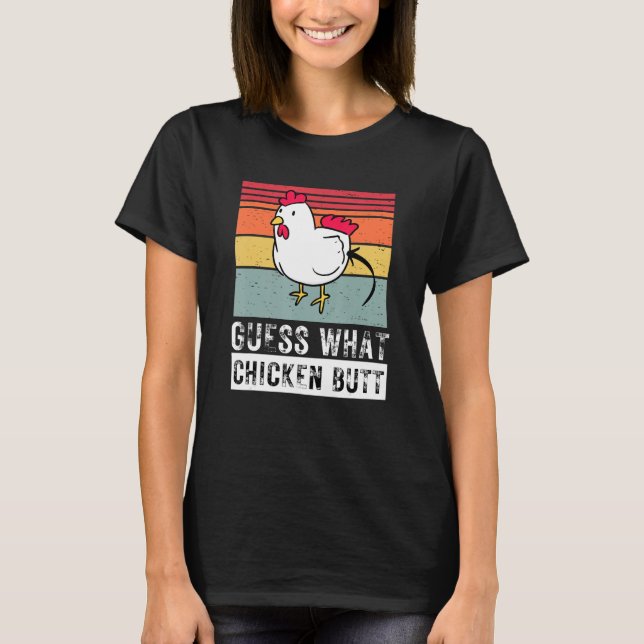 Camiseta Guess What Chicken Butt Chicken Meme Chicken Dad C (Anverso)