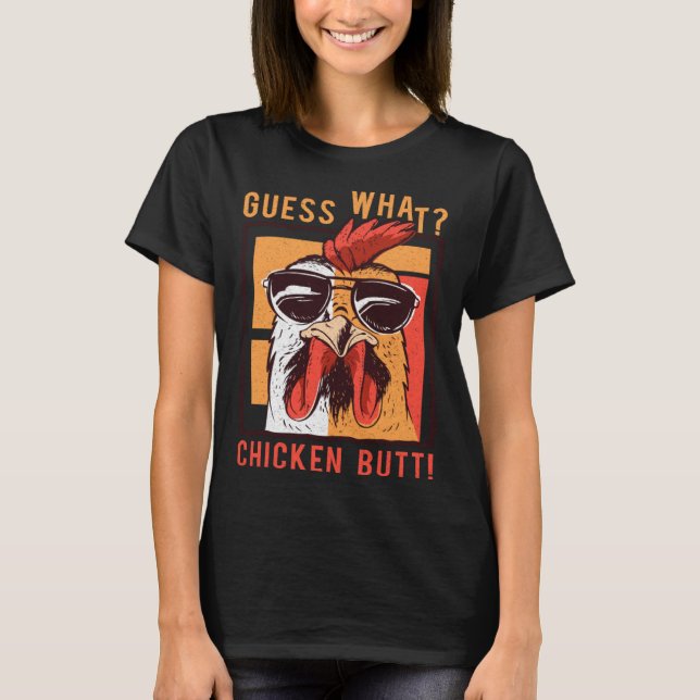 Camiseta Guess What Chicken Butt  DadSiblingsFriends Humor (Anverso)