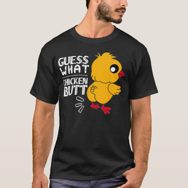 Camiseta Guess What Chicken Butt For Egg Farming And Hen Ro (Anverso)