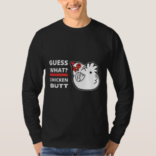 Camiseta Guess What Chicken Butt Humor