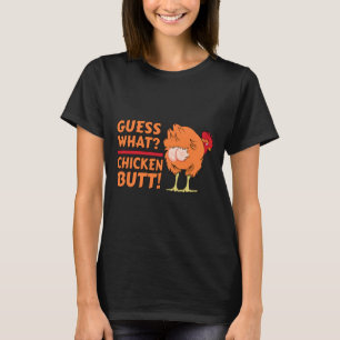 Camiseta Guess What Chicken BUTT Joke  