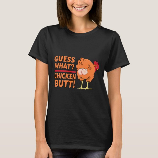 Camiseta Guess What Chicken BUTT Joke   (Anverso)
