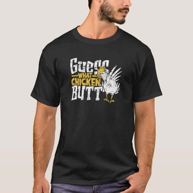 Camiseta Guess what Chicken butt  poultry (Anverso)