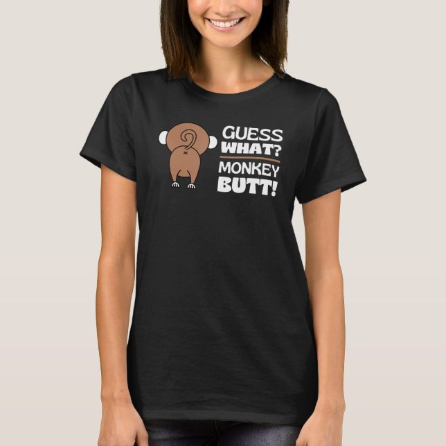 Camiseta Guess What Monkey Butt  Monkey's Butts Monkey Joke (Anverso)