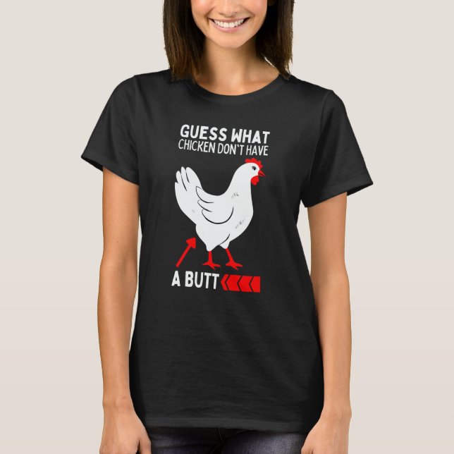 Camiseta Guess What Stop Talking About My Chicken Butt Chic (Anverso)