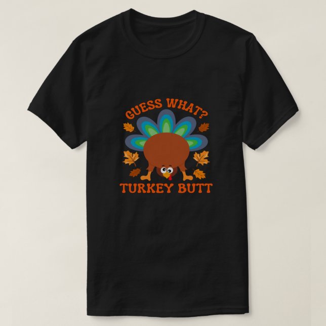 Camiseta Guess What Turkey Butt (Diseño del anverso)