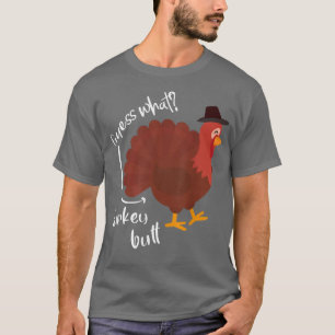 Camiseta Guess What Turkey Butt Hooray Thanksgiving Day Fun