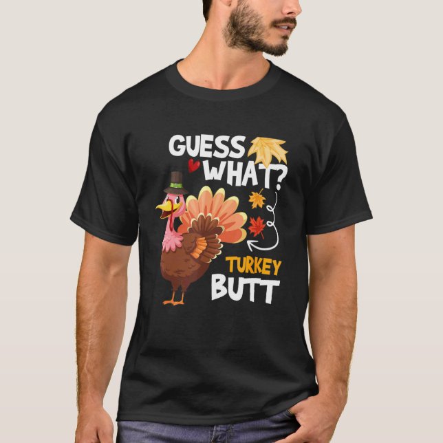 Camiseta Guess What  Turkey Thanksgiving Fall Autumn Holida (Anverso)