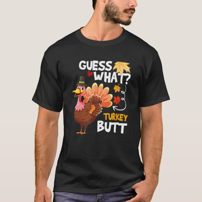 Camiseta Guess What Turkey Thanksgiving Fall Autumn Holiday (Anverso)