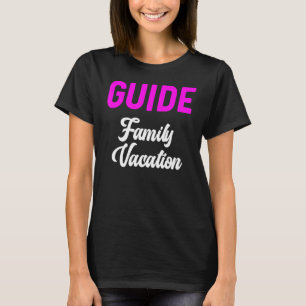 Camiseta Guía de vacaciones familiares coincidiendo con el