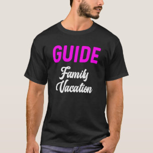 Camiseta Guía de vacaciones familiares coincidiendo con el