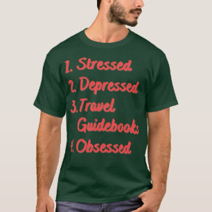 Camiseta Guías de viaje obsesionadas con el estrés y la dep