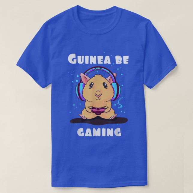 Camiseta Guinea be gaming guinea pig quote gamer video game (Diseño del anverso)