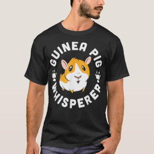 Camiseta Guinea Cerdo Whisperer Animal ama a Guinea Cerdo