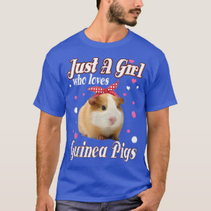 Camiseta Guinea Cerdos sólo un Chica que ama