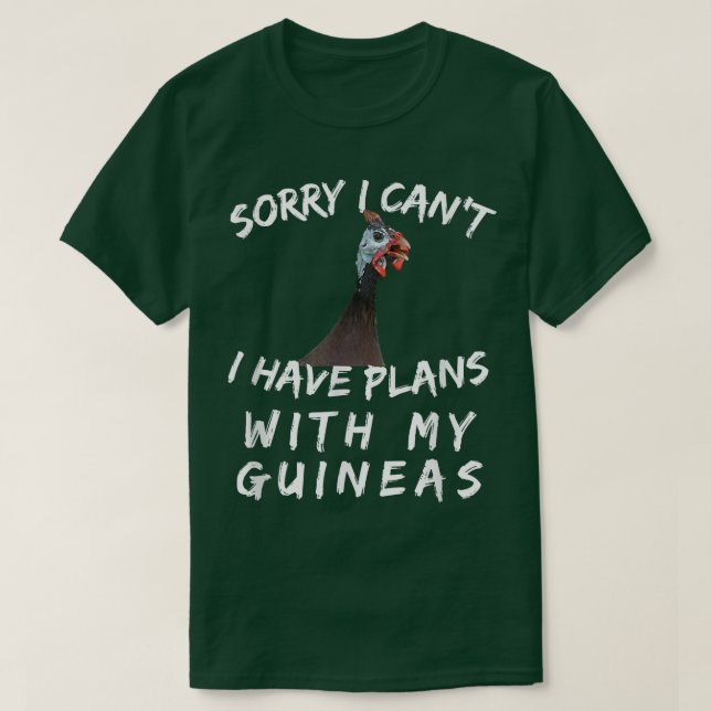 Camiseta Guinea Hen Gift Poultry Farm Country Funny Sorry I (Diseño del anverso)