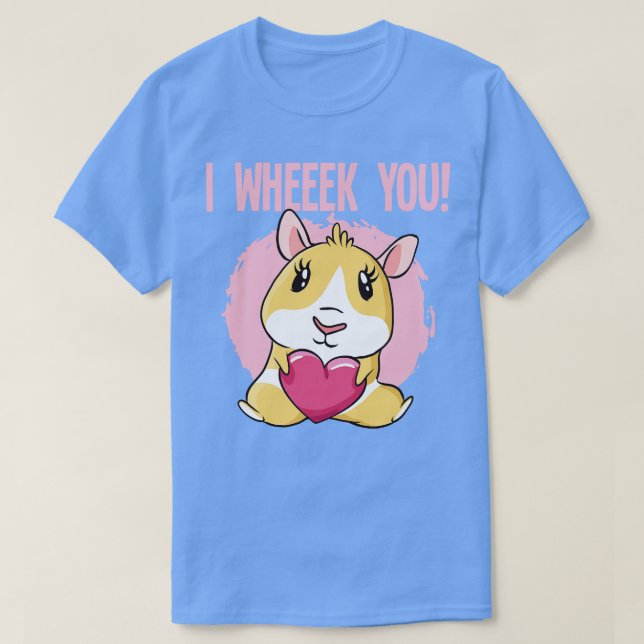Camiseta Guinea Pig I Wheeek You  (Diseño del anverso)