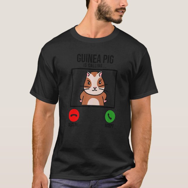 Camiseta Guinea Pig Is Calling Guine Pig Lover Pig Owner An (Anverso)