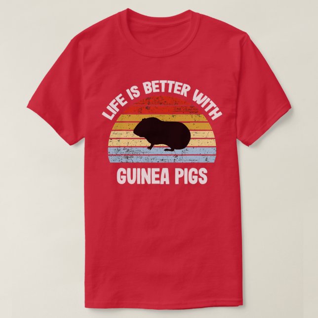 Camiseta Guinea Pig Life Is Better With Guinea  (Diseño del anverso)