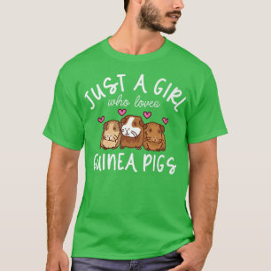 Camiseta Guinea Pig T, Just A Girl Who Loves Guinea Pigs