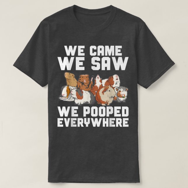 Camiseta Guinea Pig We Came We Saw We Pooped Furry Potato  (Diseño del anverso)
