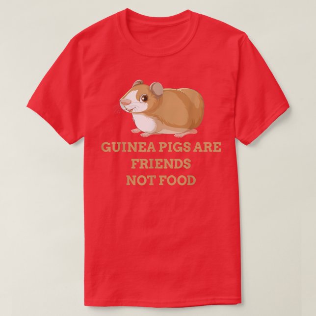 Camiseta Guinea pigs are friends not food  (Diseño del anverso)