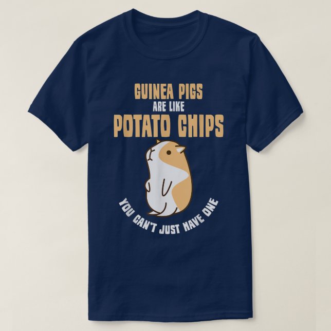 Camiseta Guinea Pigs Are Like Potato Chips Can't Have One F (Diseño del anverso)