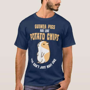 Camiseta Guinea Pigs Are Like Potato Chips Can't Have One F