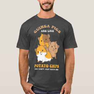 Camiseta Guinea Pigs Are Like Potato Chips - Guinea Pig Lov