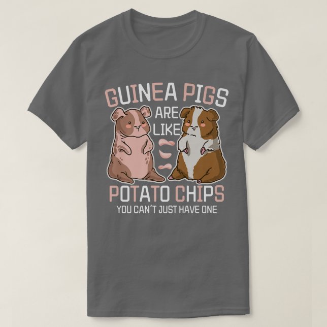 Camiseta Guinea Pigs Are Like Potato Chips  Guinea Pig Love (Diseño del anverso)