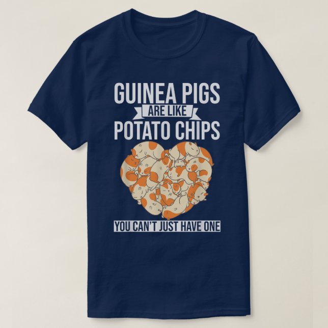 Camiseta Guinea Pigs are like Potato Chips You Can't just h (Diseño del anverso)