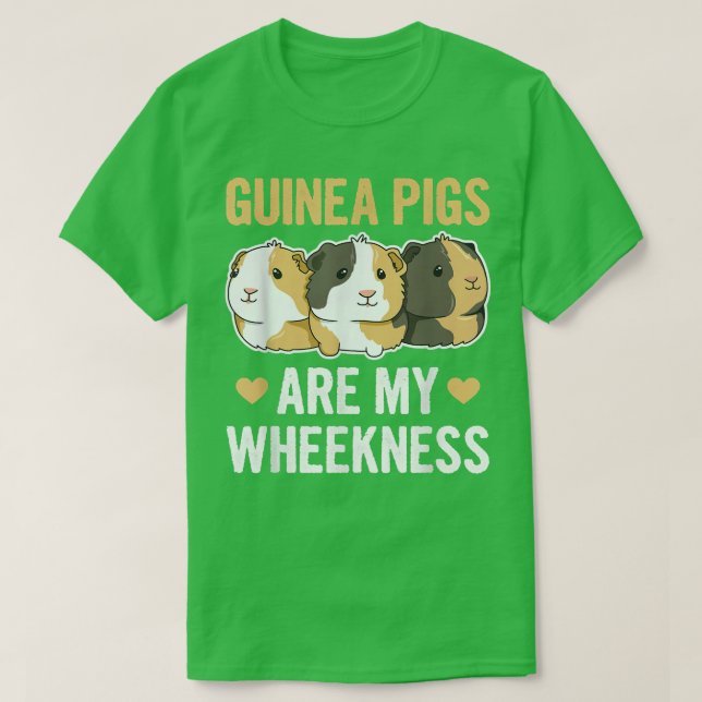 Camiseta Guinea Pigs are my Wheekness Design for a Guinea P (Diseño del anverso)