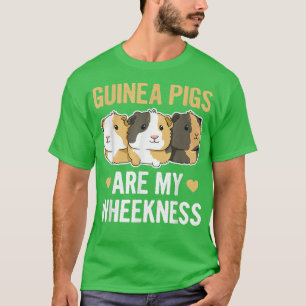 Camiseta Guinea Pigs are my Wheekness Design for a Guinea P