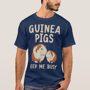 Camiseta Guinea Pigs Keep Me Busy Rodent Cavy Furry Pet Ani
