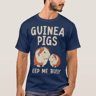Camiseta Guinea Pigs Keep Me Busy Rodent Cavy Furry Pet Ani