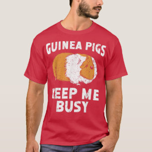 Camiseta Guinea Pigs Keep Me Busy Rodent Cavy Furry Pet Ani