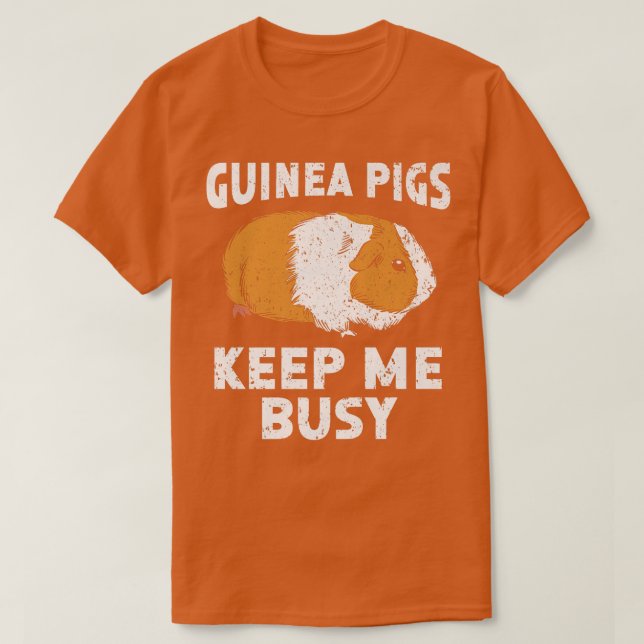 Camiseta Guinea Pigs Keep Me Busy Rodent Cavy Furry Pet Ani (Diseño del anverso)