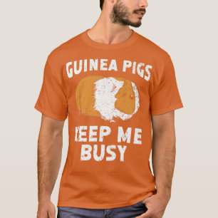 Camiseta Guinea Pigs Keep Me Busy Rodent Cavy Furry Pet Ani