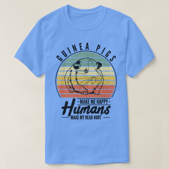 Camiseta Guinea Pigs Make Me Happy Humans Make My Head Hurt (Diseño del anverso)