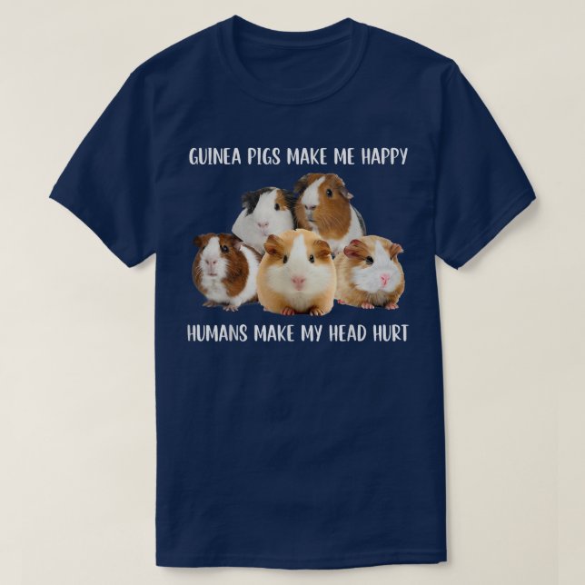 Camiseta Guinea Pigs Make Me Happy Humans Make My Head Hurt (Diseño del anverso)