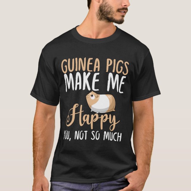 Camiseta Guinea pigs Make Me Happy You, Not So Much (Anverso)