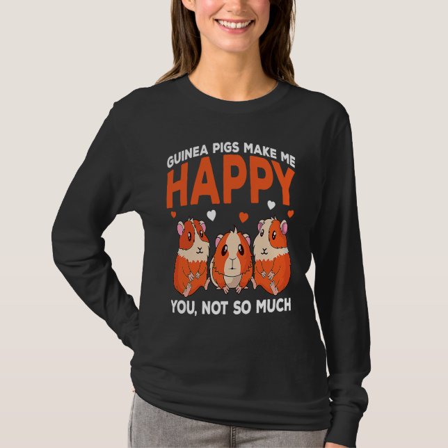 Camiseta Guinea Pigs Make Me Happy You Not So Much Funny (Anverso)