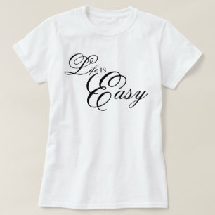 Camiseta guión estético La Vida Es Fácil afirmación genial