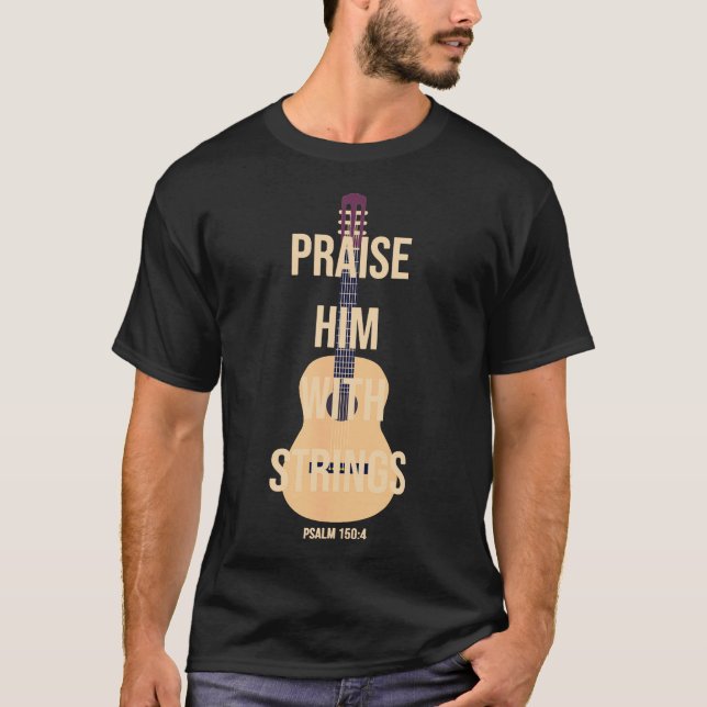Camiseta Guitar - Alabarlo con una fuerte guitarra cristian (Anverso)