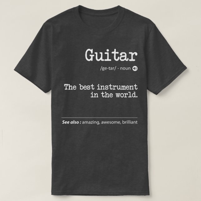 Camiseta Guitar Definition The Best Instrument In The World (Diseño del anverso)