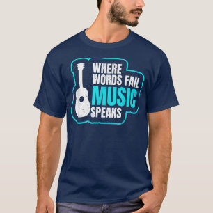 Camiseta Guitar Music Guitarist Where Words Fail Music Spea